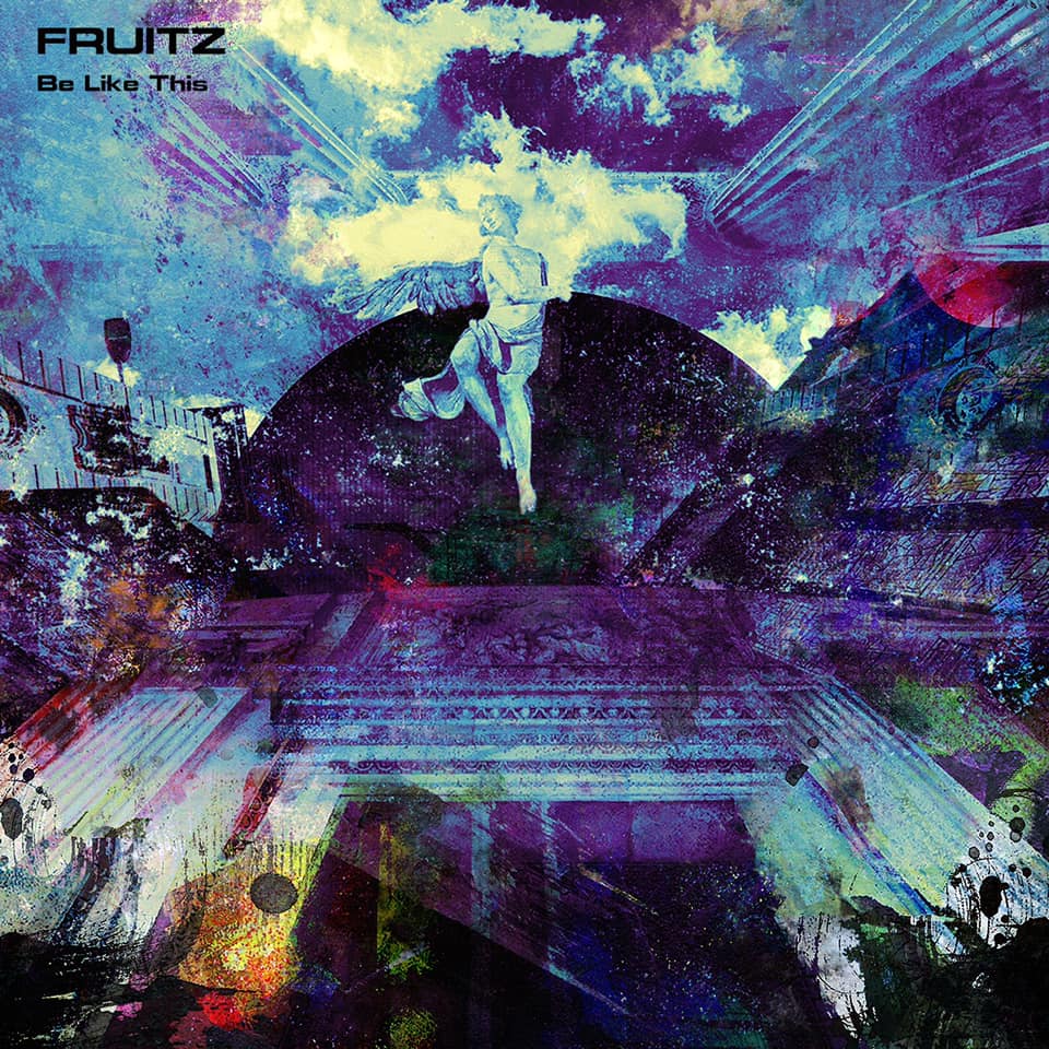Fruitz – ‘Be Like This’