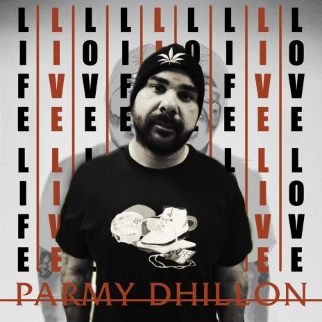 Parmy Dhillon - ‘Life Live Love’