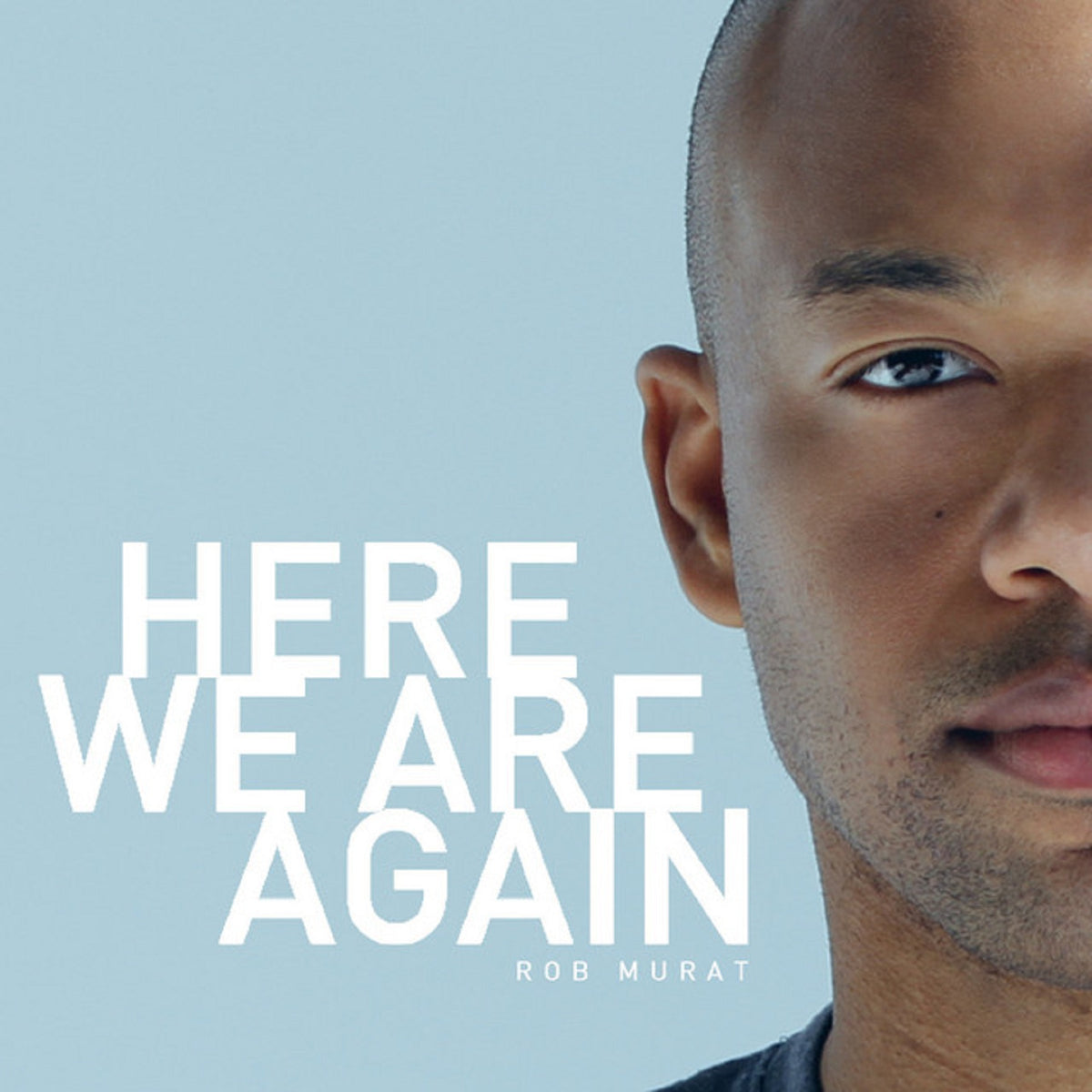 Rob Murat – ‘Here We Are Again’