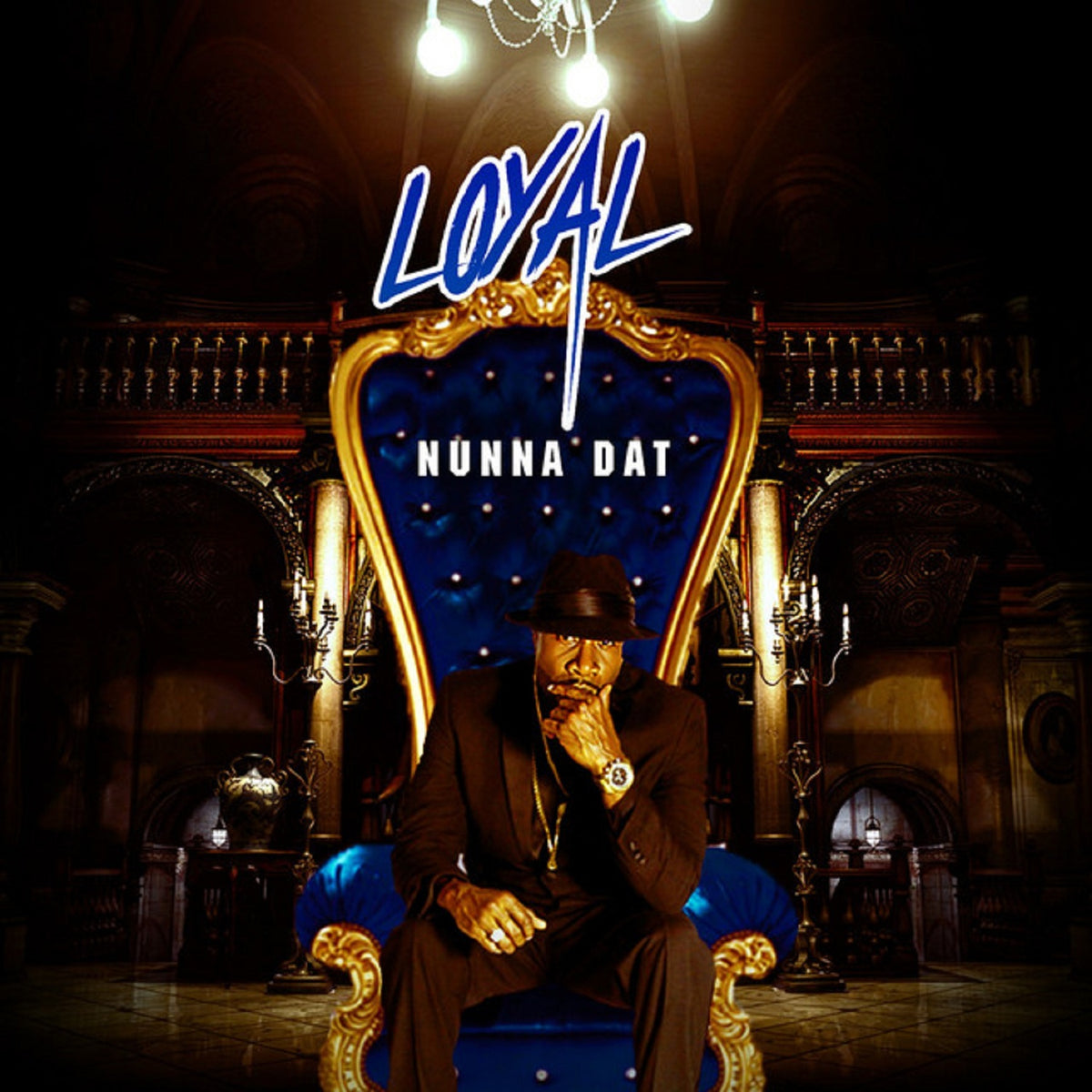 Loyal – ‘Nunna Dat’