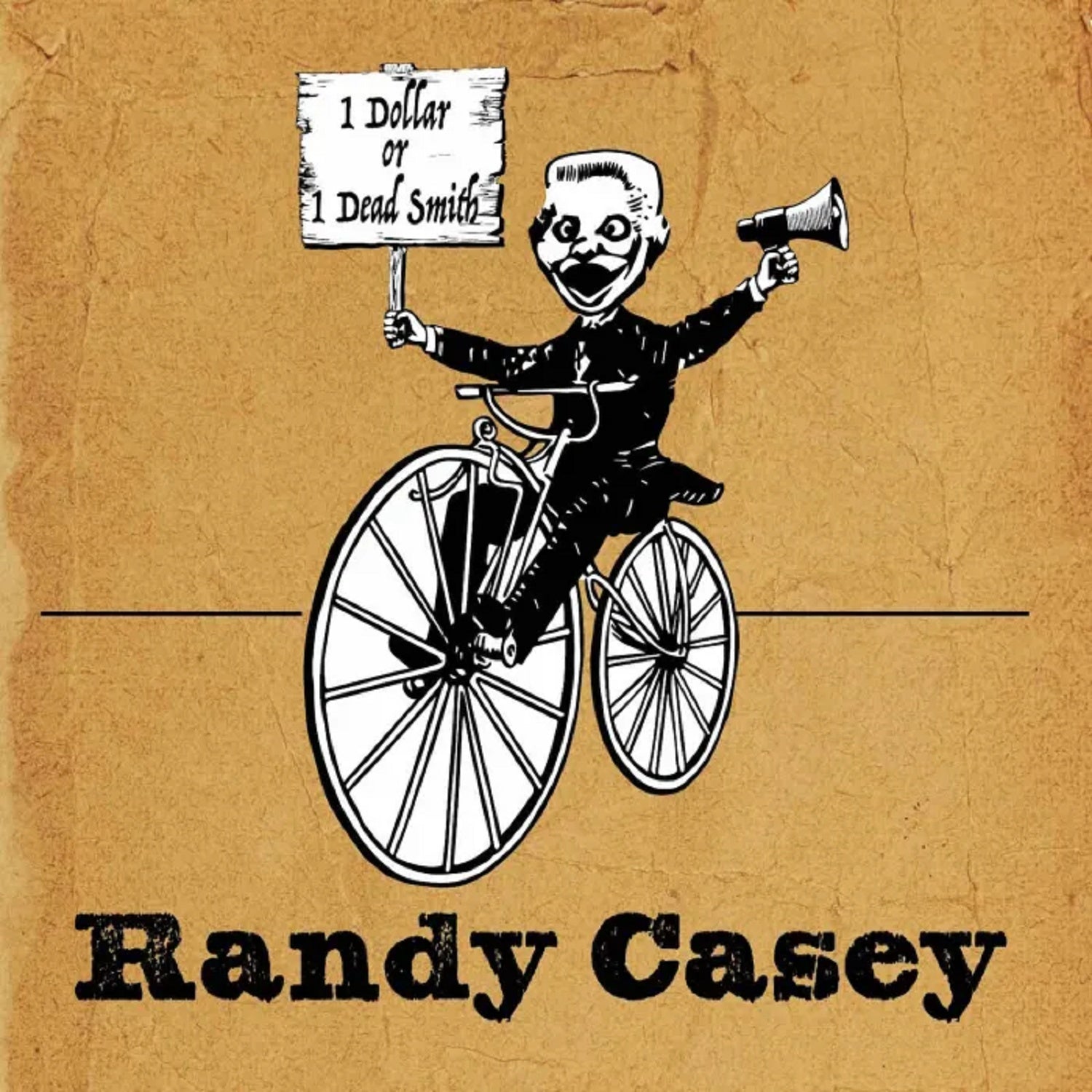Randy Casey – ‘1 Dollar or 1 Dead Smith’