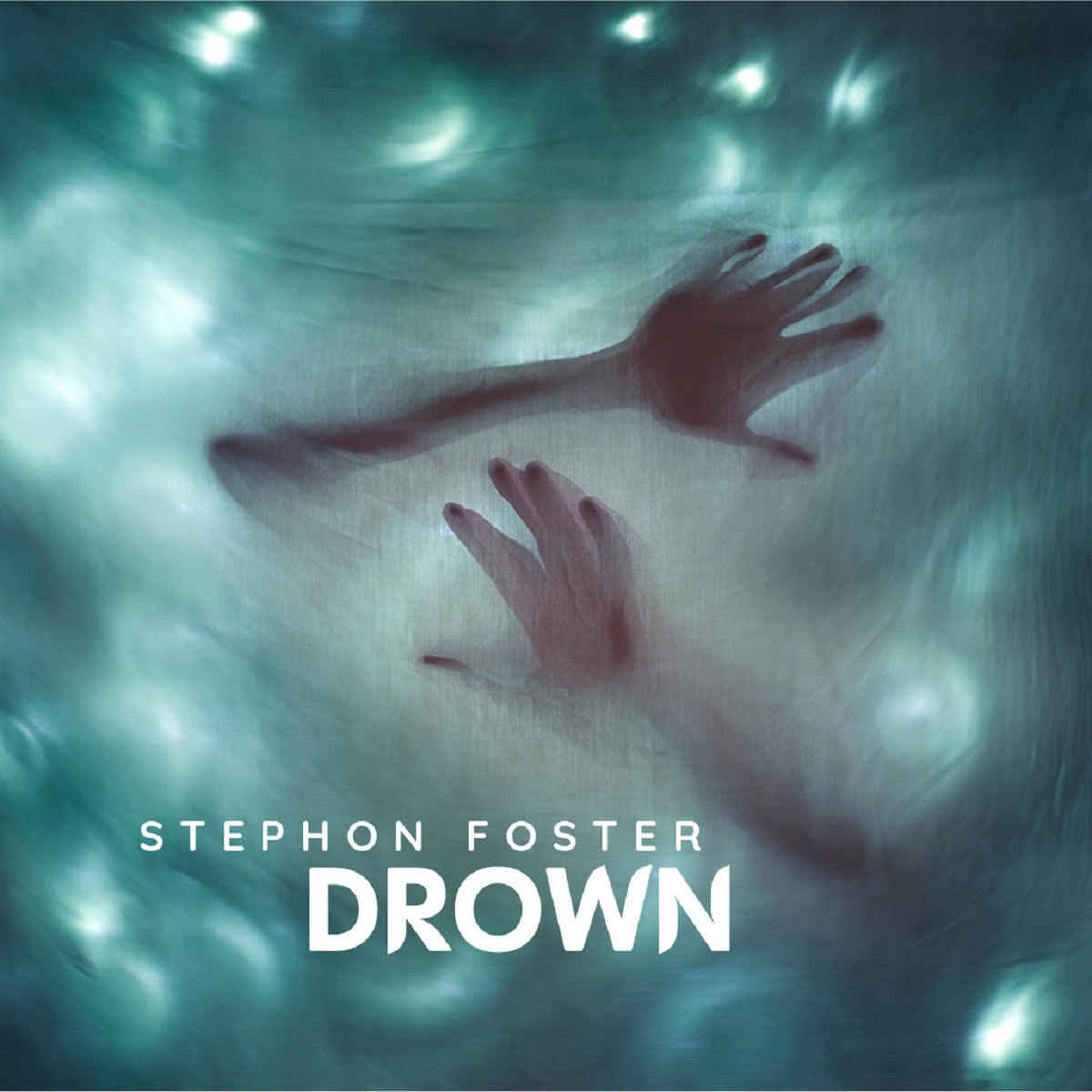 Stephon Foster – ‘Drown’