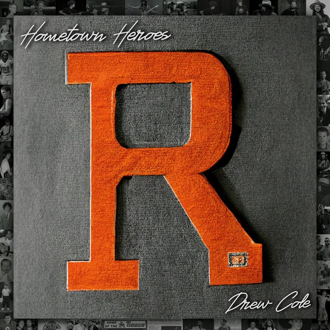 Drew Cole – ‘Hometown Heroes’