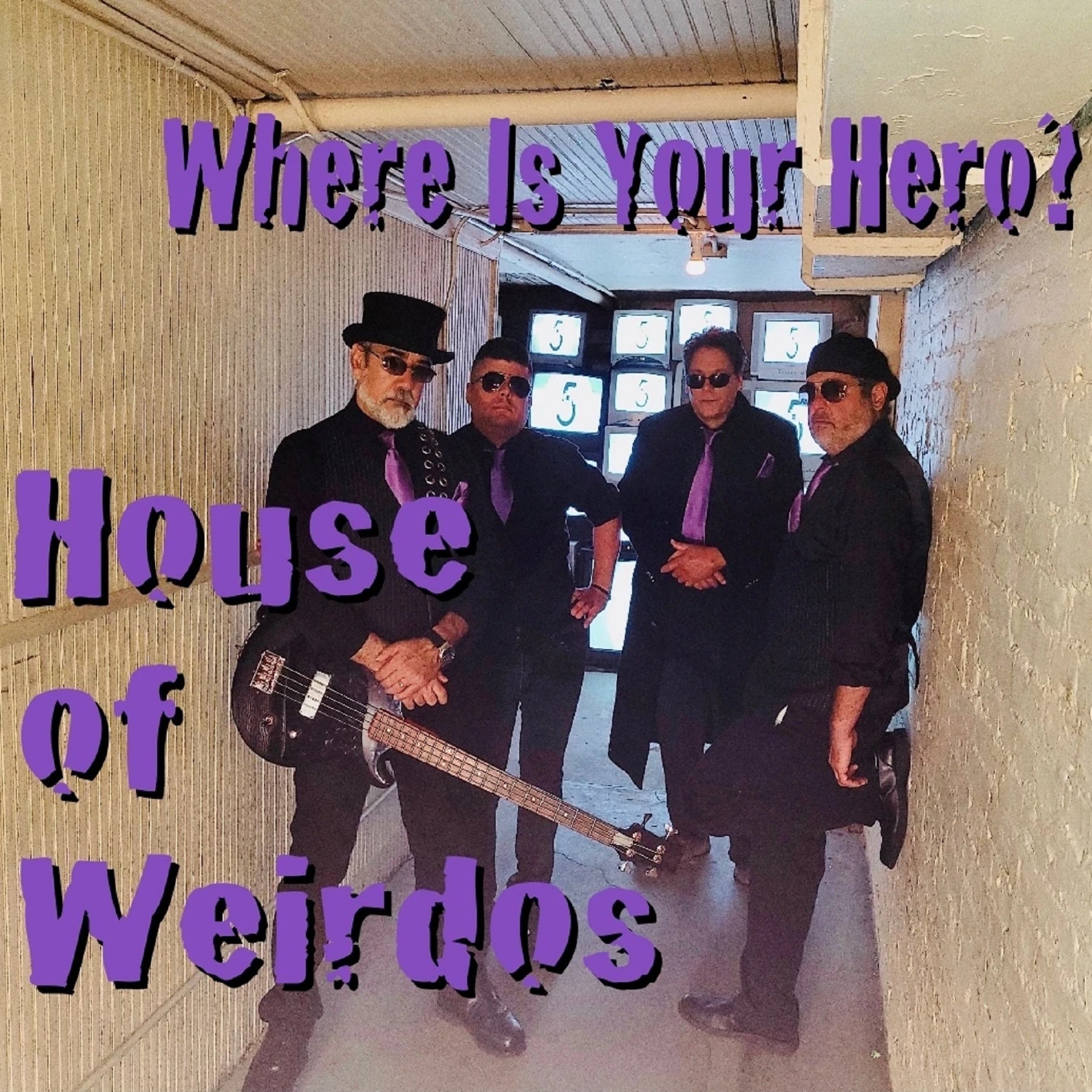 House of Weirdos – ‘Where Is Your Hero?’