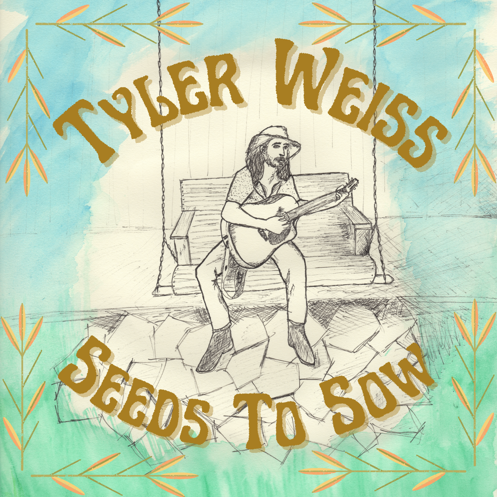 Tyler Weiss - ‘Seeds To Sow’