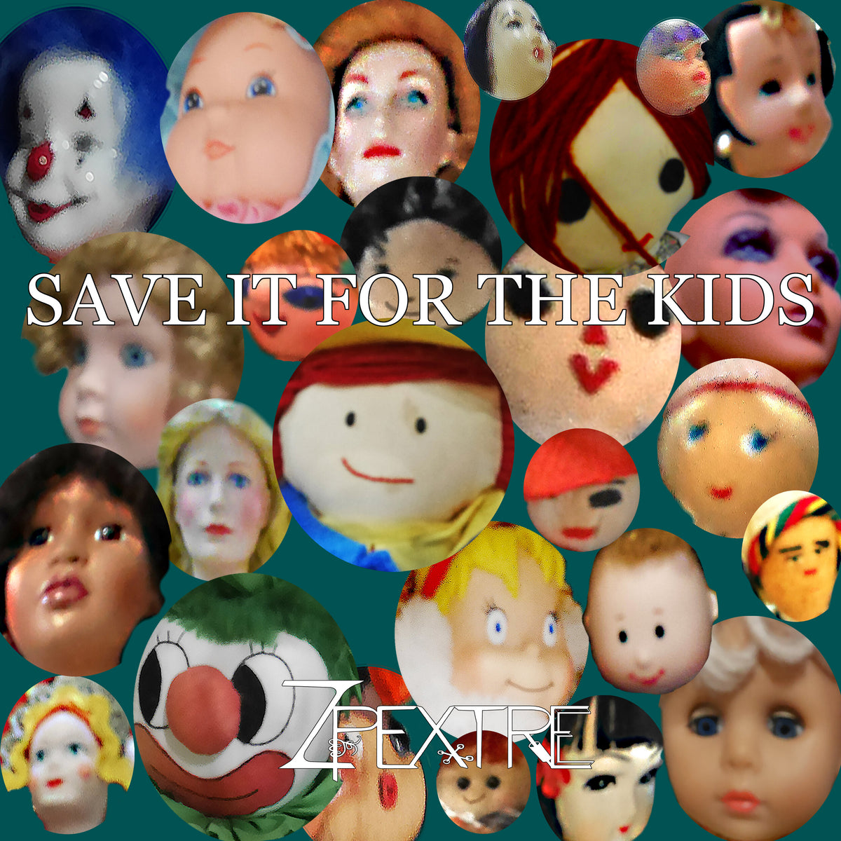 ZPEXTRE – ‘Save It For The Kids’