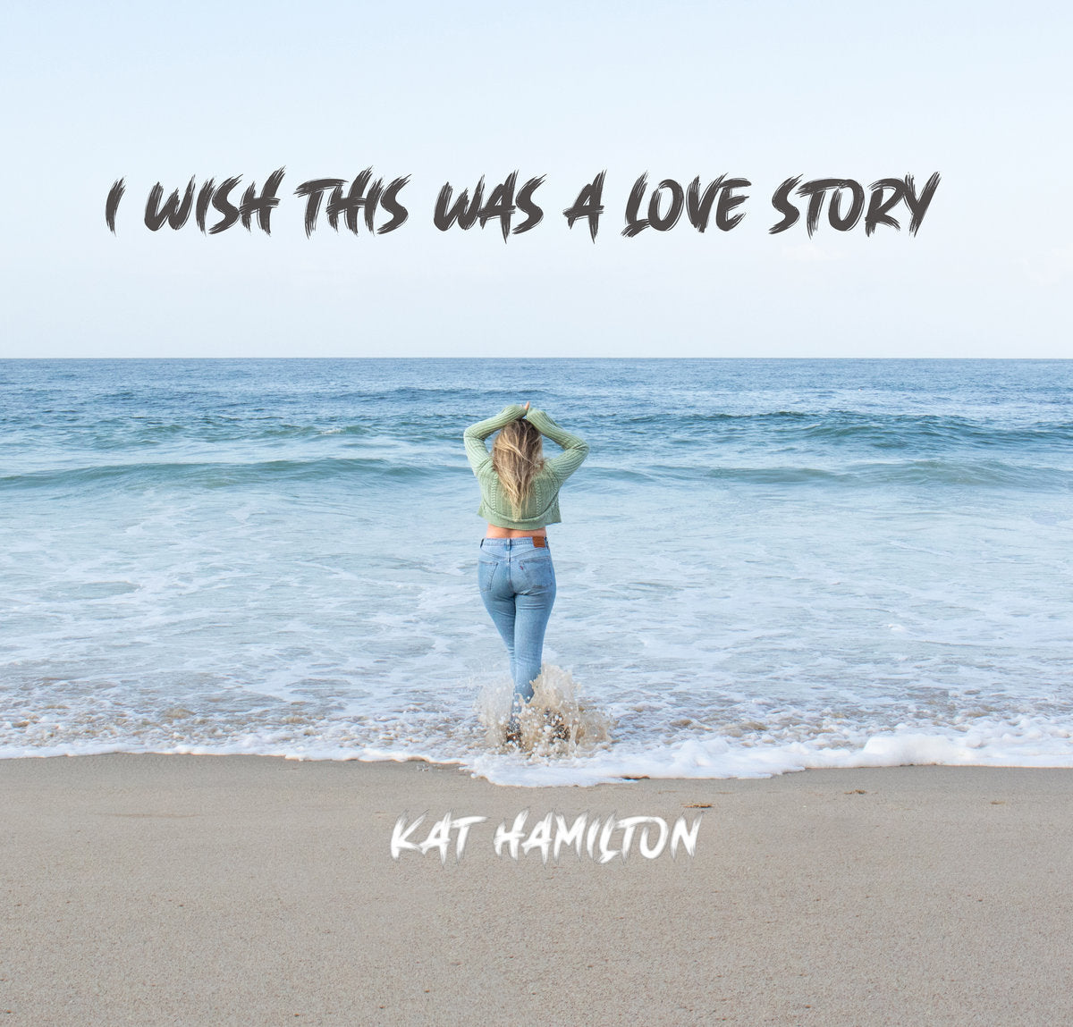 Kat Hamilton – ‘I Wish This Was A Love Story’