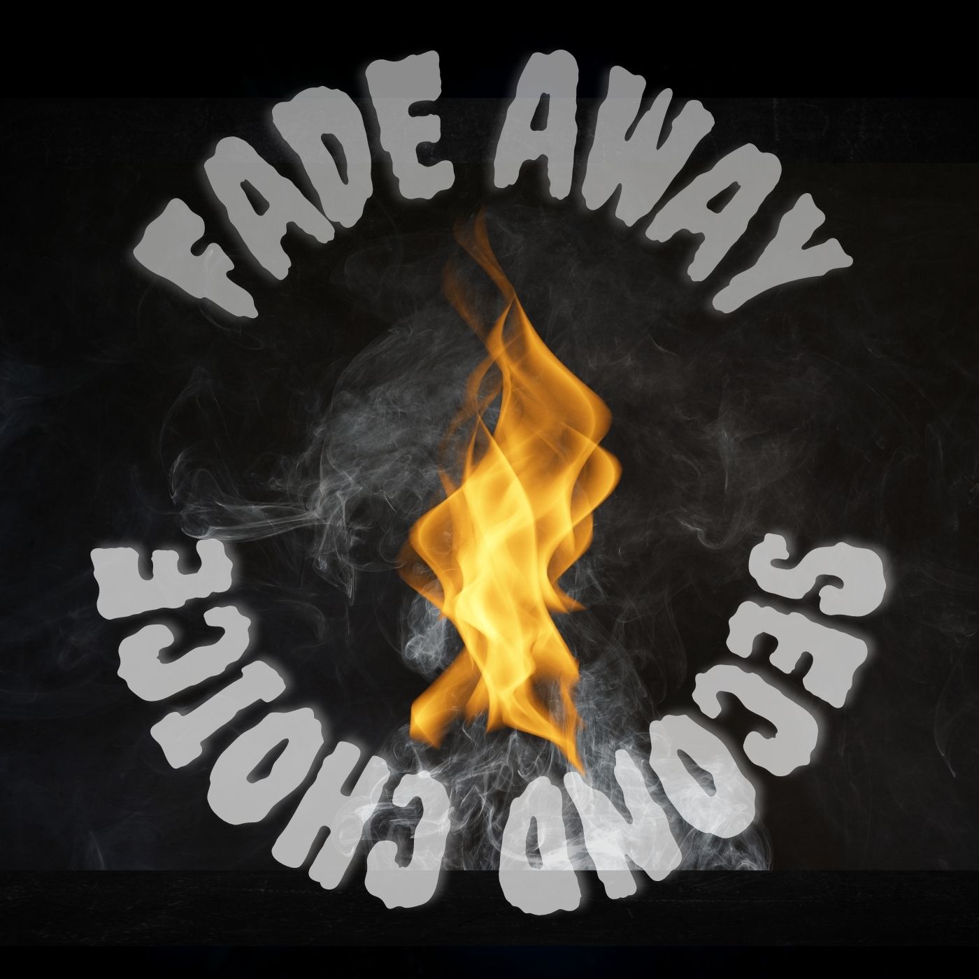 Second Choice – ‘Fade Away’